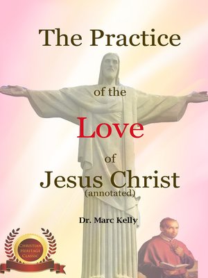 cover image of The Practice of the Love of Jesus Christ (Annotated)